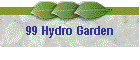 99 Hydro Garden
